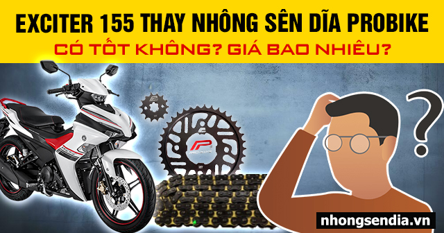 Exciter 155 thay nhông sên dĩa probike có tốt không giá bao nhiêu - 1