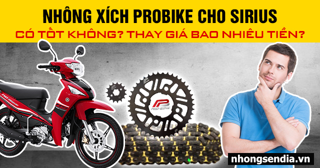 Nhông xích probike cho sirius có tốt không thay giá bao nhiêu tiền - 1