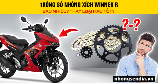 Thông số nhông xích winner r bao nhiêu thay loại nào tốt - 1