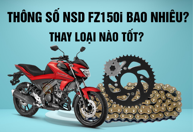 Thông số nhông sên dĩa FZ150i bao nhiêu? Thay loại nào tốt?