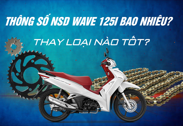 Thông số nhông sên dĩa Wave 125i bao nhiêu? Thay loại nào tốt?