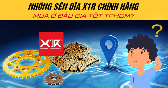 Nhông sên dĩa X1R chính hãng mua ở đâu giá tốt TPHCM?