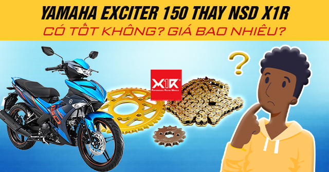 Yamaha Exciter 150 thay nhông sên dĩa X1R có tốt không? Giá bao nhiêu?