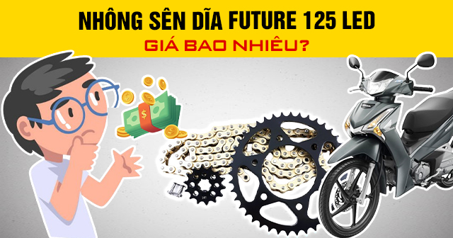 Nhông sên dĩa Future 125 Led giá bao nhiêu?