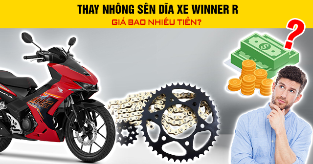 Thay nhông sên dĩa xe Winner R giá bao nhiêu tiền?